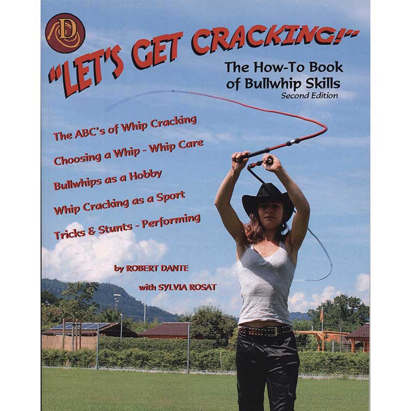 Let's Get Cracking: the How-To Book of Bullwhip Skills